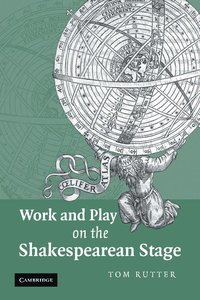 bokomslag Work and Play on the Shakespearean Stage