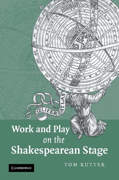 Tom Rutter - Work and Play on the Shakespearean Stage, Häftad