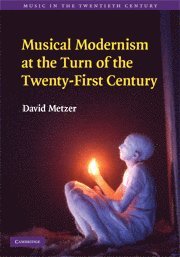 bokomslag Musical Modernism at the Turn of the Twenty-First Century