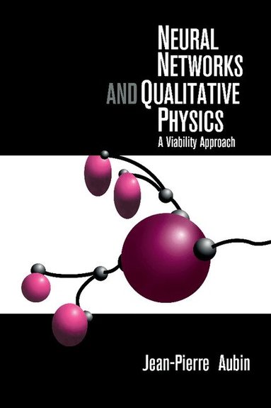 Jean-Pierre Aubin - Neural Networks and Qualitative Physics, Häftad