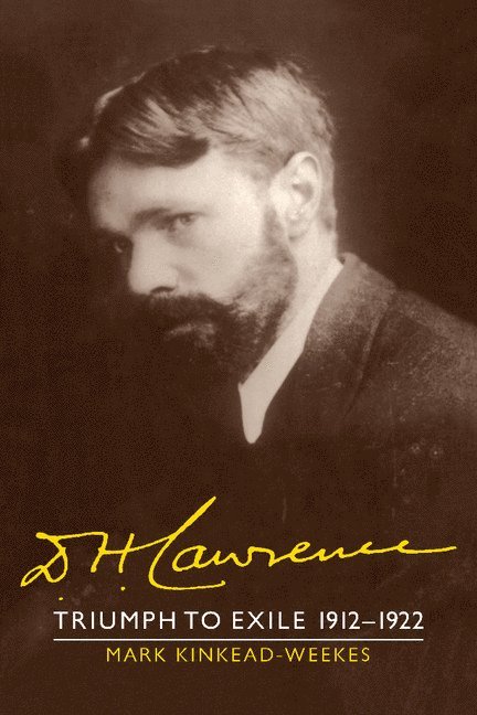 Mark Kinkead-Weekes - D. H. Lawrence: Triumph to Exile 1912–1922, Häftad