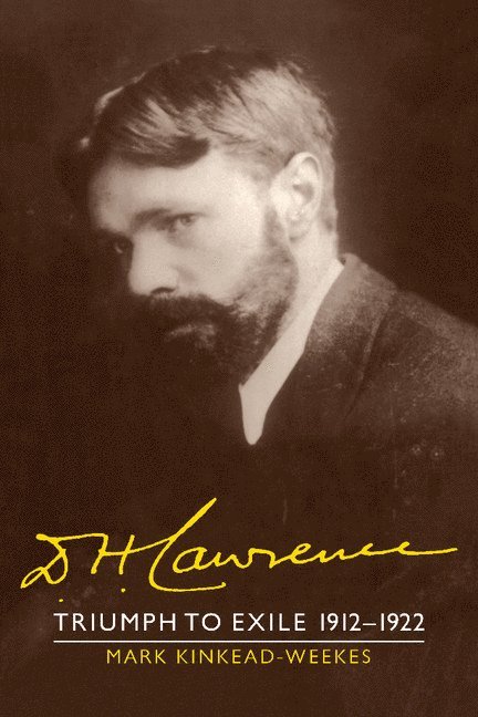 D. H. Lawrence: Triumph to Exile 1912-1922 1