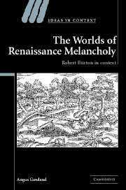 Angus Gowland - The Worlds of Renaissance Melancholy, Häftad