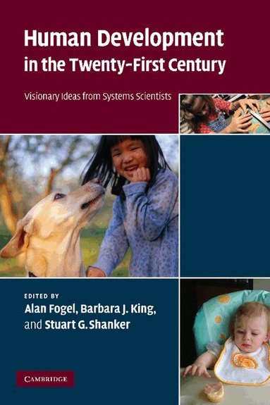 Alan Fogel, Barbara J. King, Stuart G. Shanker - Human Development in the Twenty-First Century, Häftad