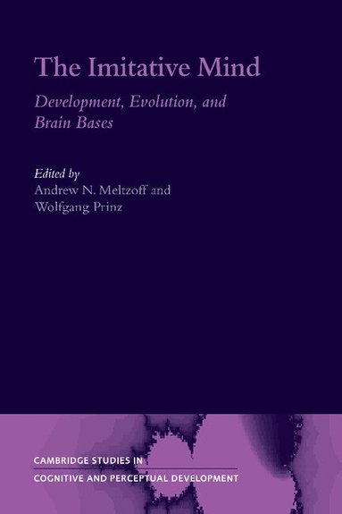 Andrew N. Meltzoff, Wolfgang Prinz - The Imitative Mind, Häftad