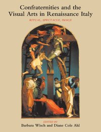 bokomslag Confraternities and the Visual Arts in Renaissance Italy