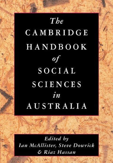 Ian McAllister, Steve Dowrick, Riaz Hassan - The Cambridge Handbook of Social Sciences in Australia, Häftad