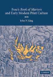 Foxe's 'Book of Martyrs' and Early Modern Print Culture 1