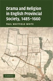 bokomslag Drama and Religion in English Provincial Society, 1485-1660