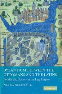 bokomslag Byzantium between the Ottomans and the Latins