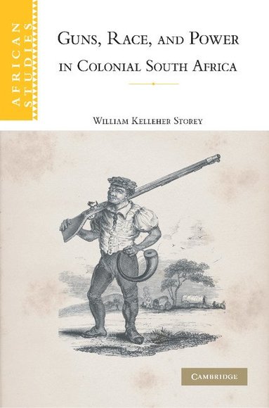 bokomslag Guns, Race, and Power in Colonial South Africa