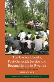 Phil Clark - The Gacaca Courts, Post-Genocide Justice and Reconciliation in Rwanda, Häftad