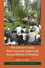 Phil Clark, University of Oxford) Clark, Phil (Dr - The Gacaca Courts, Post-Genocide Justice and Reconciliation in Rwanda, Häftad