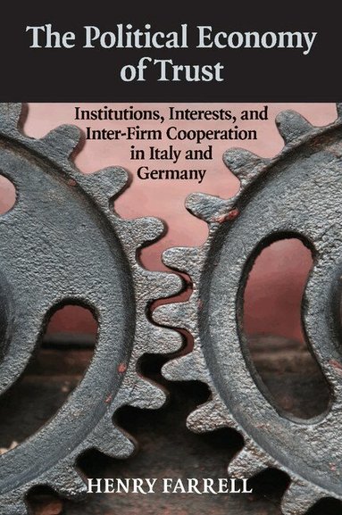 Henry Farrell - The Political Economy of Trust, Häftad