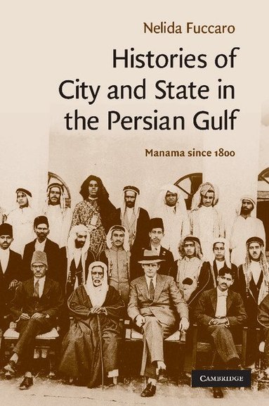 Nelida Fuccaro - Histories of City and State in the Persian Gulf, Häftad
