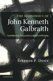 bokomslag The Economics of John Kenneth Galbraith