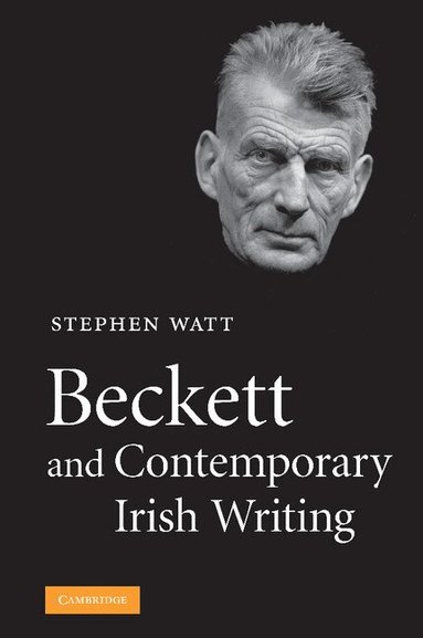 Stephen Watt - Beckett and Contemporary Irish Writing, Häftad