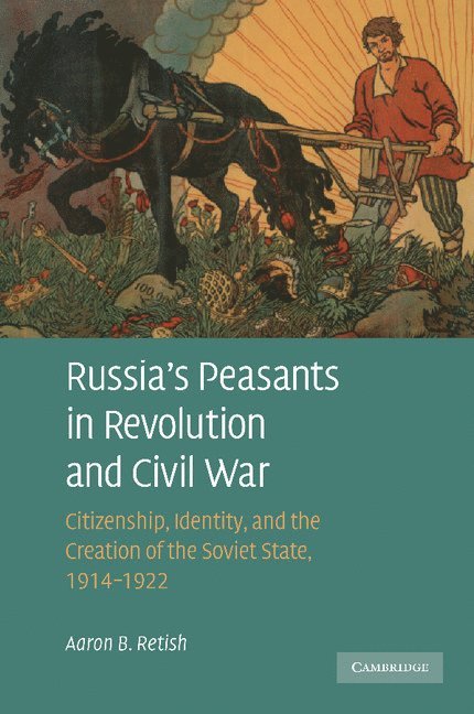 Russia's Peasants in Revolution and Civil War 1