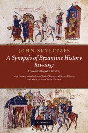 bokomslag John Skylitzes: A Synopsis of Byzantine History, 811-1057