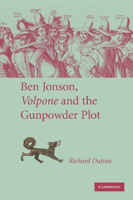 Richard Dutton, Richard (Ohio State University) Dutton - Ben Jonson, Volpone and the Gunpowder Plot, Häftad