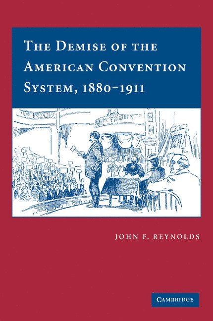 John F. Reynolds, San Antonio) Reynolds, John F. (University of Texas - Demise of the American Convention System, 1880–1911, Häftad