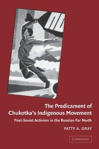 bokomslag The Predicament of Chukotka's Indigenous Movement