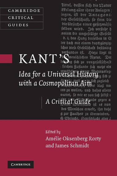 Amélie Oksenberg Rorty, James Schmidt - Kant's Idea for a Universal History with a Cosmopolitan Aim, Häftad