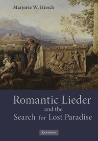 bokomslag Romantic Lieder and the Search for Lost Paradise