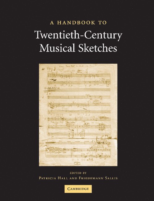Patricia Hall, Friedemann Sallis, Santa Barbara) Hall, Patricia (University of California, Canada) Sallis, Friedemann (Universite de Moncton - A Handbook to Twentieth-Century Musical Sketches, Häftad