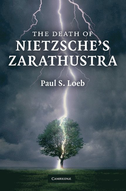 Paul S. Loeb, Washington) Loeb, Paul S. (University of Puget Sound - The Death of Nietzsche's Zarathustra, Häftad