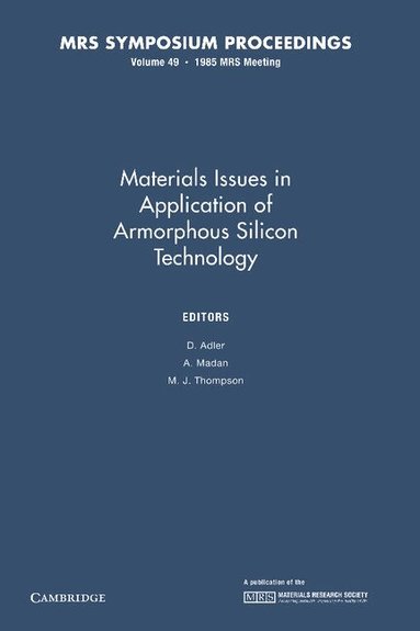D. Adler, A. Madan, M. J. Thompson - Materials Issues in Applications of Amorphous Silicon Technology: Volume 49, Häftad