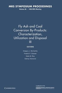 bokomslag Fly Ash and Coal Conversion By-Products: Characterization, Utilization and Disposal III: Volume 86