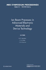 B. R. Appleton, F. H. Eisen, T. W. Sigmon - Ion Beam Processes in Advanced Electronic Materials and Device Technology: Volume 45, Häftad
