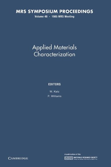 W. Katz, P. Williams - Applied Materials Characterization: Volume 48, Häftad
