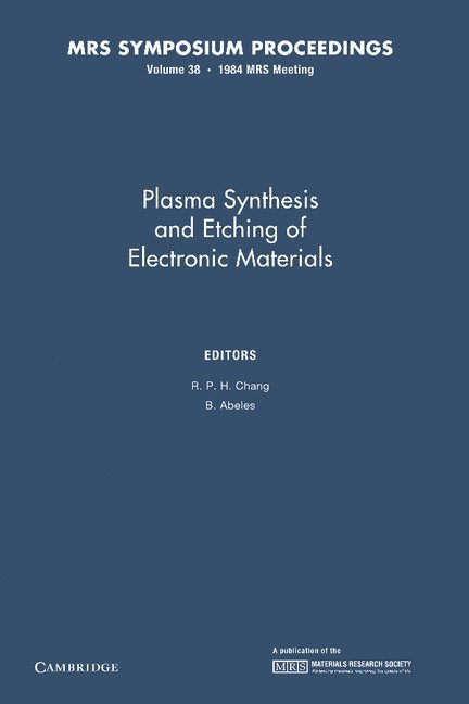 Plasma Synthesis and Etching of Electronic Materials: Volume 38