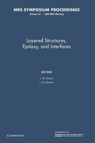 J. M. Gibson, L. R. Dawson - Layered Structures, Epitaxy, and Interfaces: Volume 37, Häftad
