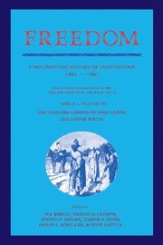 Freedom: Volume 3, Series 1: The Wartime Genesis of Free Labour: The Lower South 1