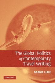 Debbie Lisle, Debbie (Queen's University Belfast) Lisle - The Global Politics of Contemporary Travel Writing, Häftad