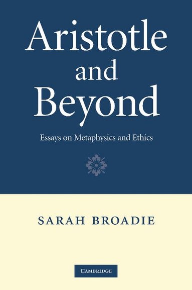 Sarah Broadie - Aristotle and Beyond, Häftad