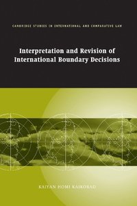 bokomslag Interpretation and Revision of International Boundary Decisions