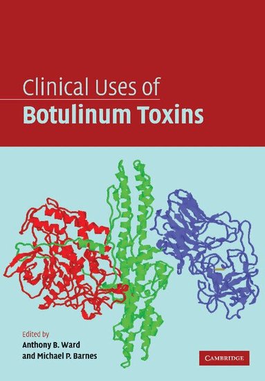 Anthony B. Ward, Michael P. Barnes - Clinical Uses of Botulinum Toxins, Häftad