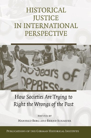 Manfred Berg, Bernd Schaefer - Historical Justice in International Perspective, Häftad