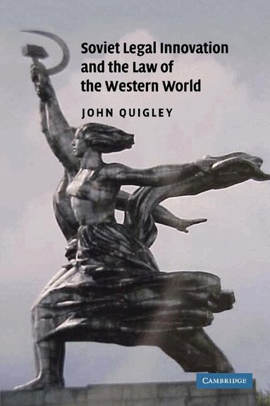 John Quigley - Soviet Legal Innovation and the Law of the Western World, Häftad