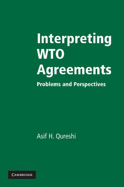 Asif H. Qureshi - Interpreting WTO Agreements, Häftad