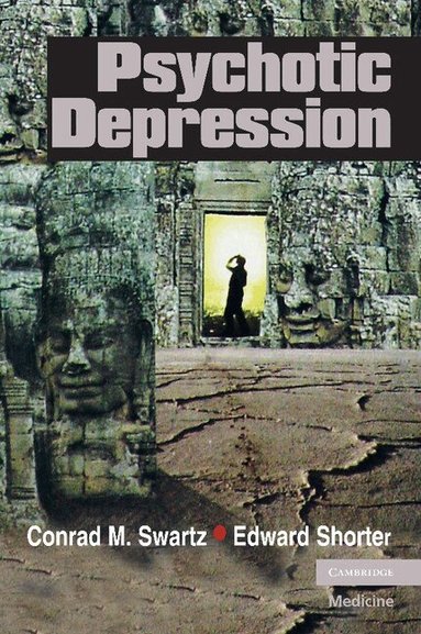 Conrad M. Swartz, Edward Shorter - Psychotic Depression, Häftad