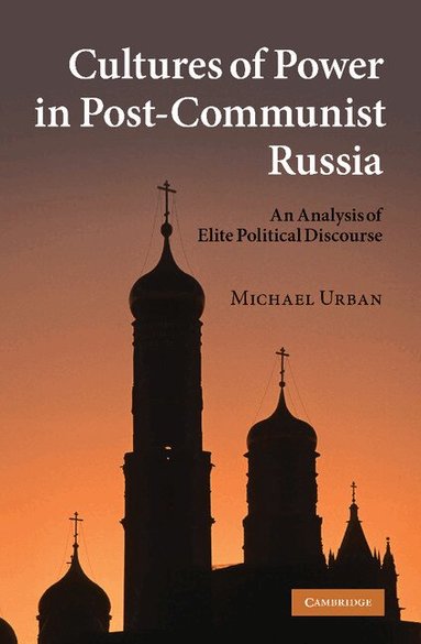 Michael Urban - Cultures of Power in Post-Communist Russia, Häftad