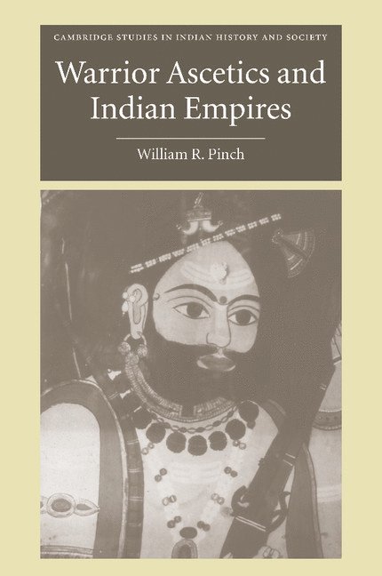 Warrior Ascetics and Indian Empires