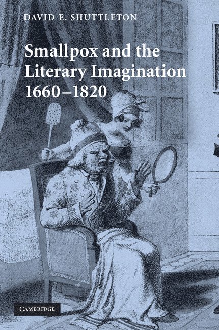 David E. Shuttleton, Aberystwyth) Shuttleton, David E. (University of Wales, Dr Shuttleton, David E. - Smallpox and the Literary Imagination, 1660-1820, Häftad