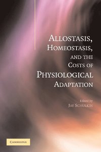 bokomslag Allostasis, Homeostasis, and the Costs of Physiological Adaptation