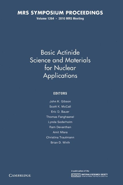 John K. Gibson, Scott K. McCall, Eric D. Bauer, Thomas Fanghaenel, Lynda Soderholm, Ram Devanathan, Amit Misra, Christina Trautmann, Brian D. Wirth - Basic Actinide Science and Materials for Nuclear Applications: Volume 1264, Häftad